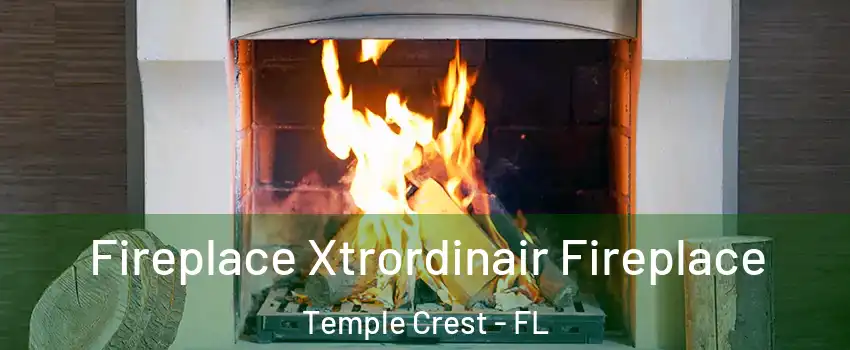 Fireplace Xtrordinair Fireplace Temple Crest - FL