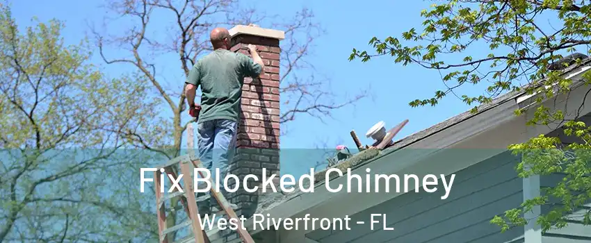 Fix Blocked Chimney West Riverfront - FL