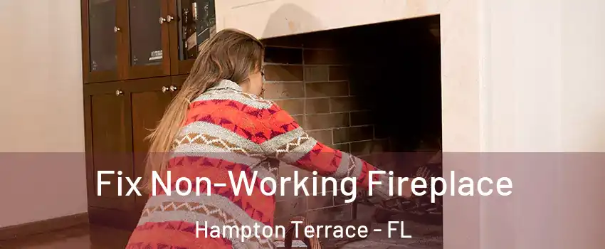 Fix Non-Working Fireplace Hampton Terrace - FL