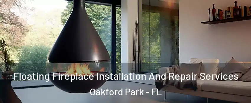 Floating Fireplace Installation And Repair Services Oakford Park - FL