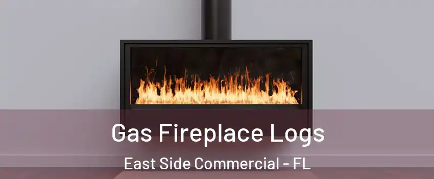 Gas Fireplace Logs East Side Commercial - FL