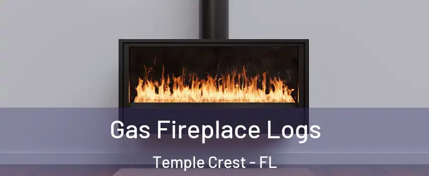 Gas Fireplace Logs Temple Crest - FL