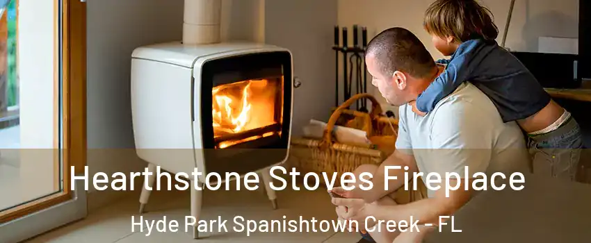 Hearthstone Stoves Fireplace Hyde Park Spanishtown Creek - FL