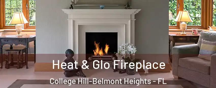 Heat & Glo Fireplace College Hill-Belmont Heights - FL