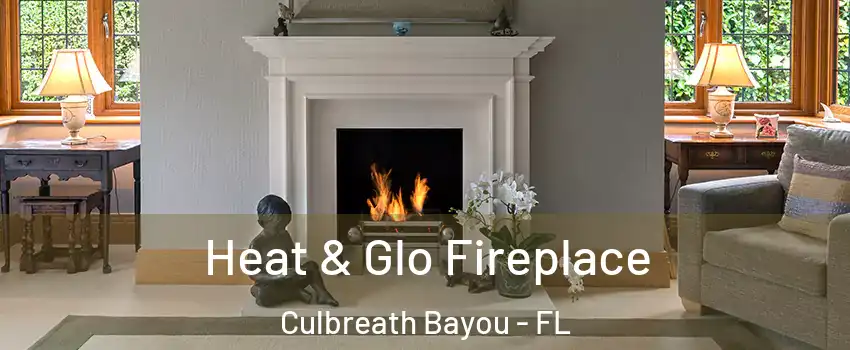 Heat & Glo Fireplace Culbreath Bayou - FL