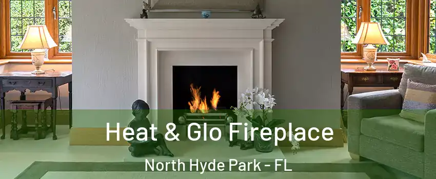 Heat & Glo Fireplace North Hyde Park - FL