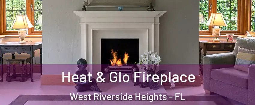 Heat & Glo Fireplace West Riverside Heights - FL