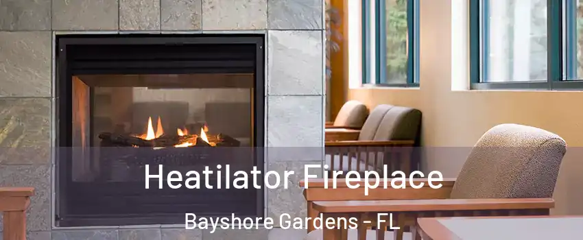 Heatilator Fireplace Bayshore Gardens - FL