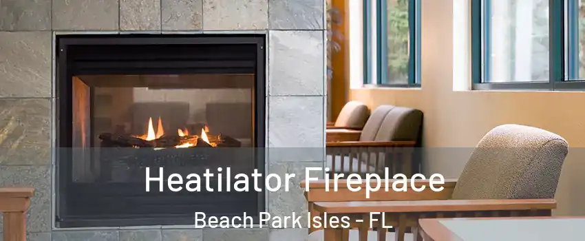 Heatilator Fireplace Beach Park Isles - FL