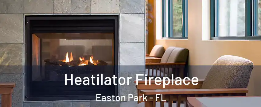 Heatilator Fireplace Easton Park - FL