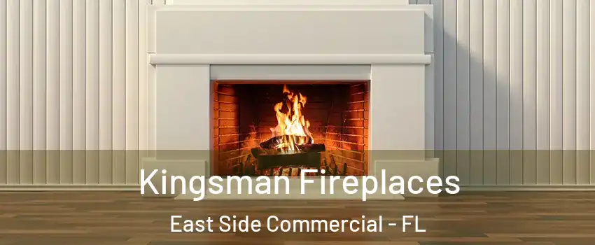 Kingsman Fireplaces East Side Commercial - FL