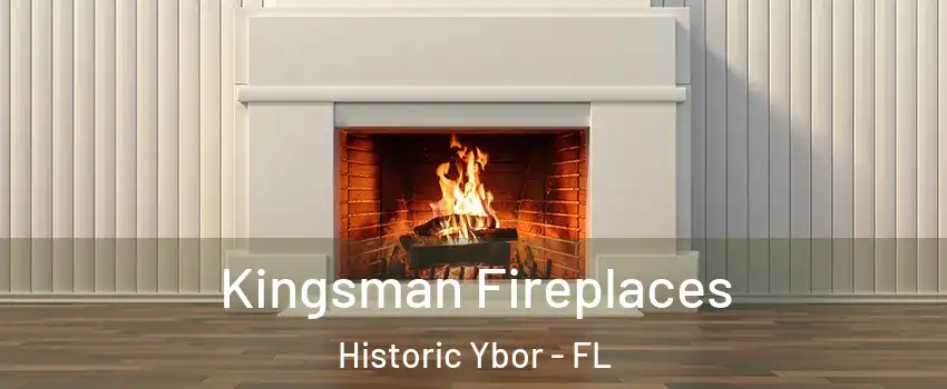 Kingsman Fireplaces Historic Ybor - FL