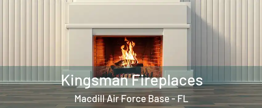 Kingsman Fireplaces Macdill Air Force Base - FL