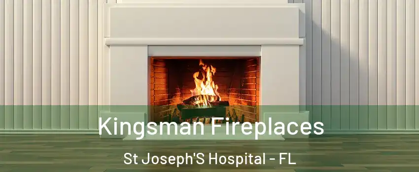 Kingsman Fireplaces St Joseph'S Hospital - FL