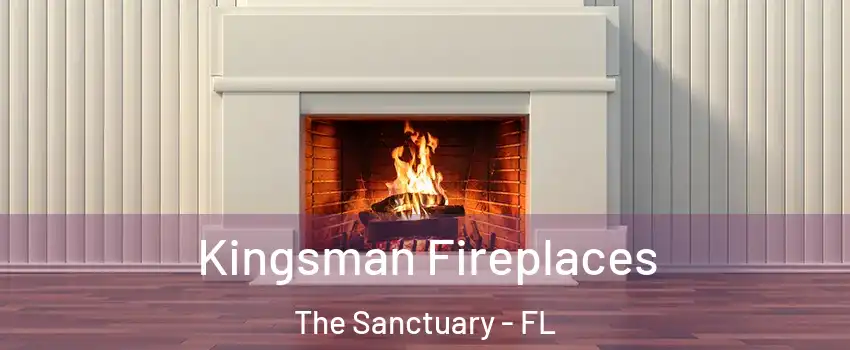 Kingsman Fireplaces The Sanctuary - FL