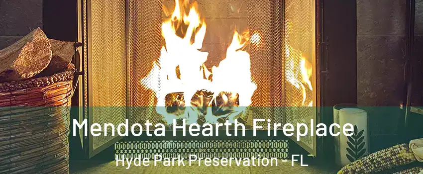 Mendota Hearth Fireplace Hyde Park Preservation - FL