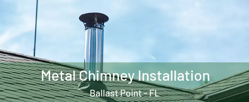 Metal Chimney Installation Ballast Point - FL