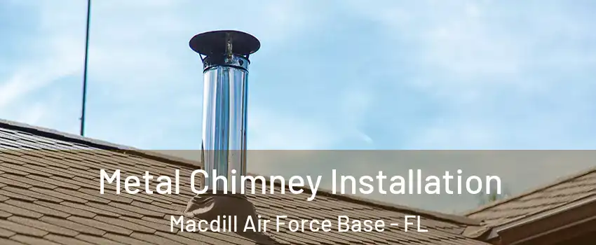 Metal Chimney Installation Macdill Air Force Base - FL