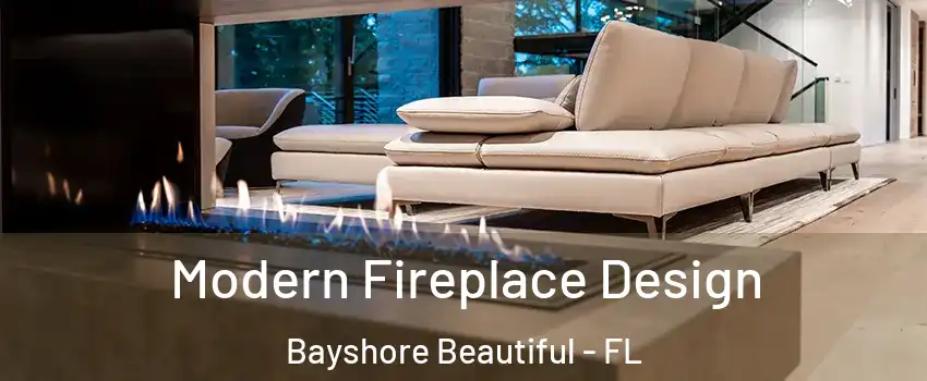 Modern Fireplace Design Bayshore Beautiful - FL