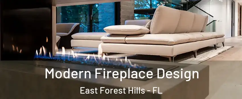 Modern Fireplace Design East Forest Hills - FL