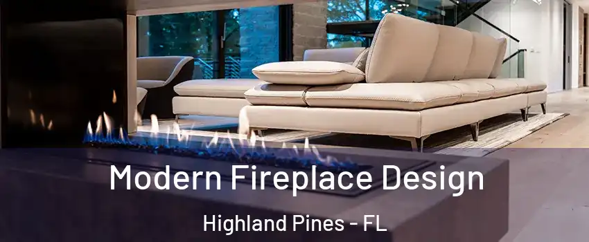 Modern Fireplace Design Highland Pines - FL