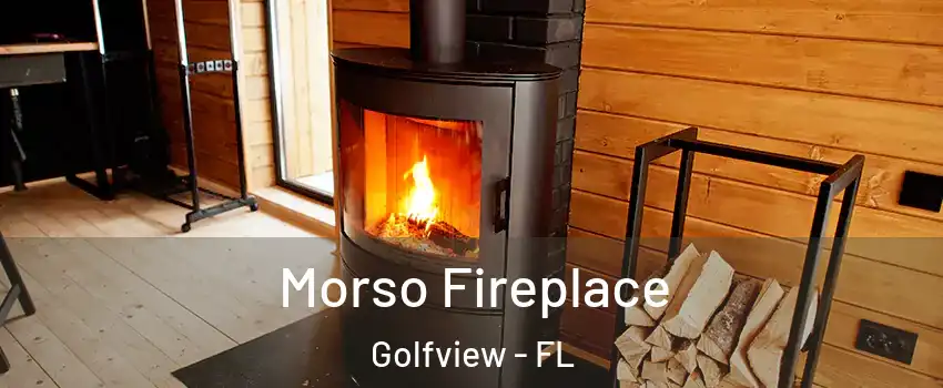 Morso Fireplace Golfview - FL