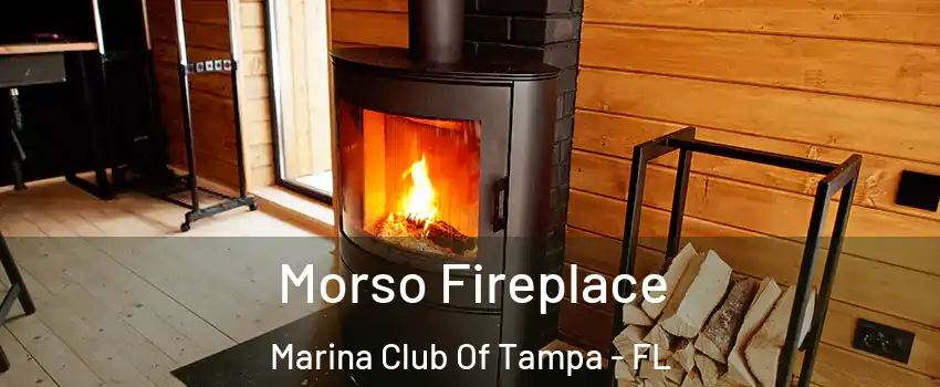 Morso Fireplace Marina Club Of Tampa - FL