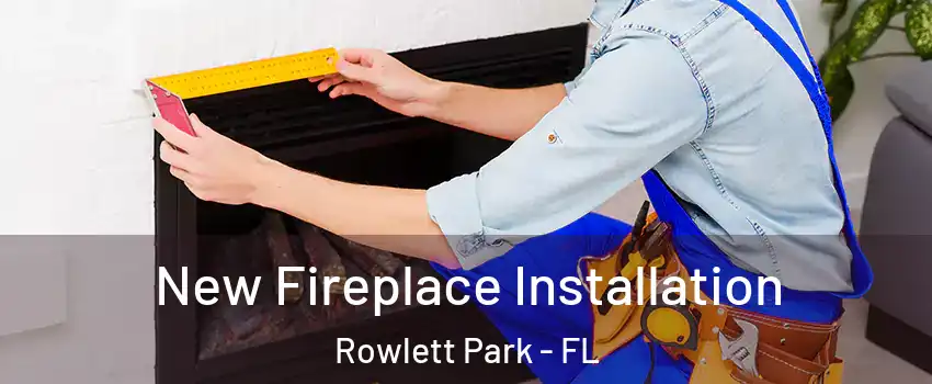 New Fireplace Installation Rowlett Park - FL