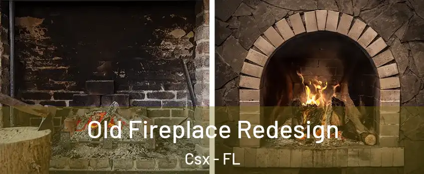 Old Fireplace Redesign Csx - FL