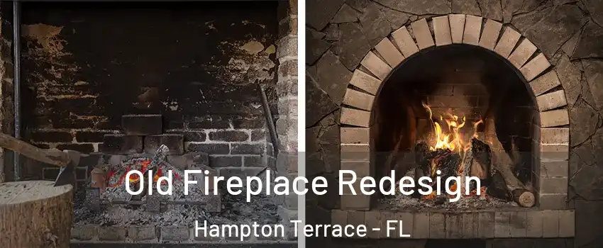 Old Fireplace Redesign Hampton Terrace - FL