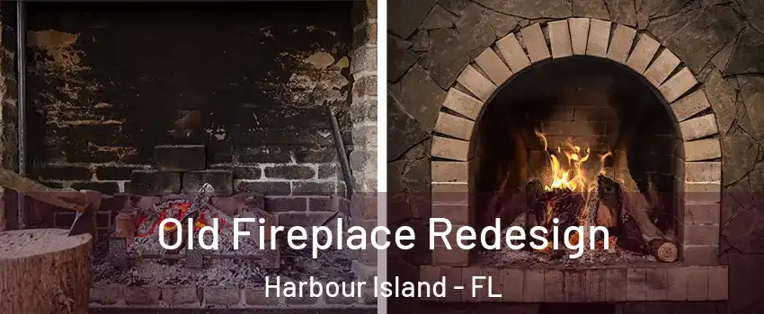 Old Fireplace Redesign Harbour Island - FL