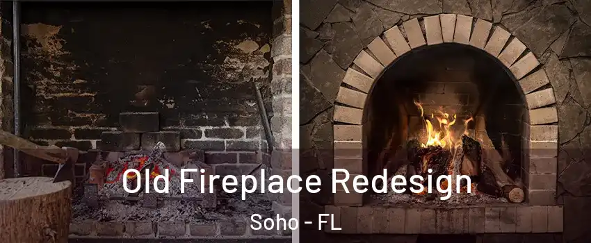 Old Fireplace Redesign Soho - FL