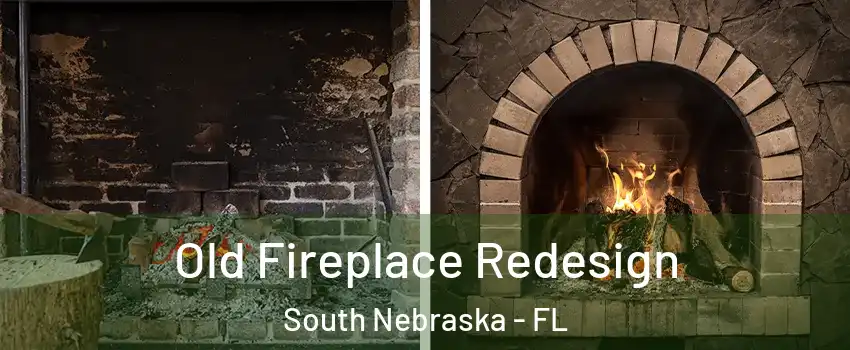 Old Fireplace Redesign South Nebraska - FL