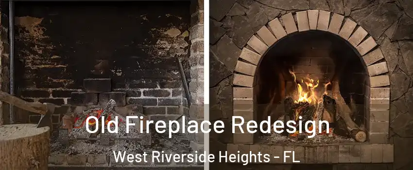 Old Fireplace Redesign West Riverside Heights - FL