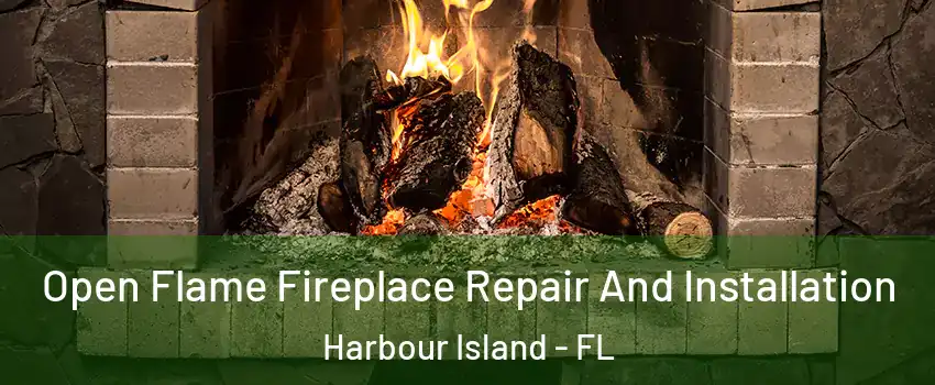 Open Flame Fireplace Repair And Installation Harbour Island - FL