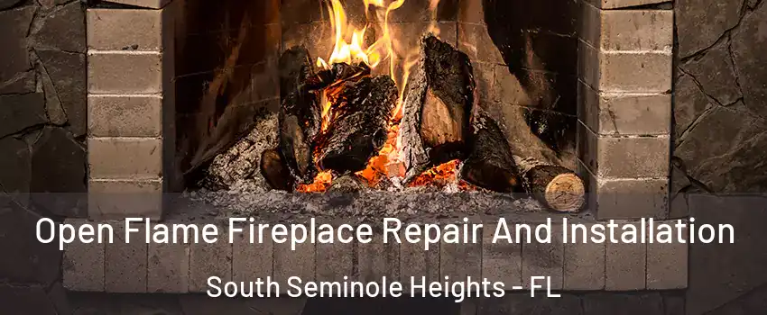 Open Flame Fireplace Repair And Installation South Seminole Heights - FL