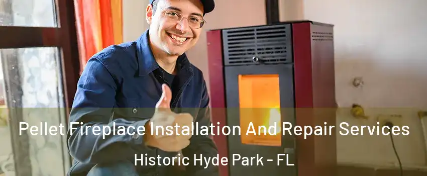 Pellet Fireplace Installation And Repair Services Historic Hyde Park - FL