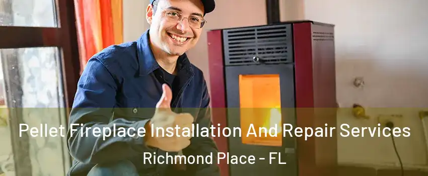 Pellet Fireplace Installation And Repair Services Richmond Place - FL