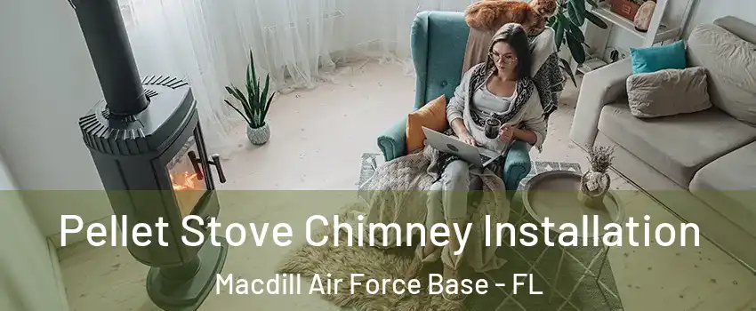 Pellet Stove Chimney Installation Macdill Air Force Base - FL