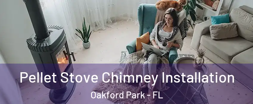 Pellet Stove Chimney Installation Oakford Park - FL