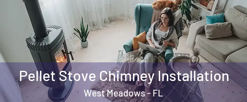 Pellet Stove Chimney Installation West Meadows - FL