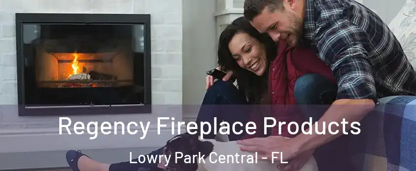 Regency Fireplace Products Lowry Park Central - FL