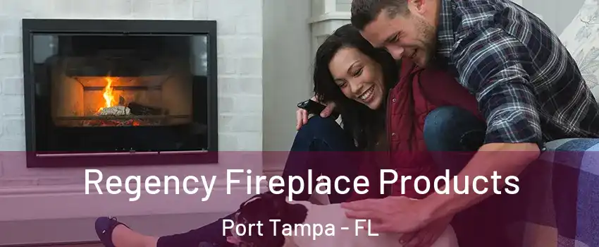 Regency Fireplace Products Port Tampa - FL