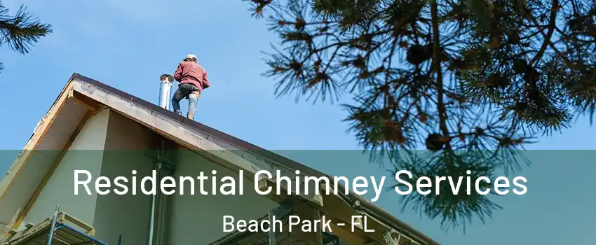 Residential Chimney Services Beach Park - FL