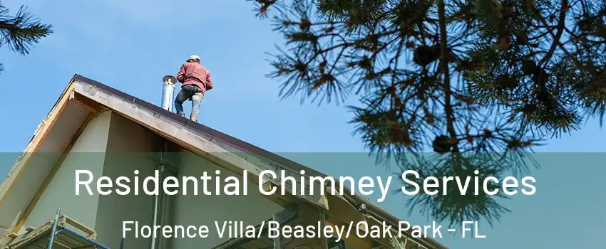 Residential Chimney Services Florence Villa/Beasley/Oak Park - FL