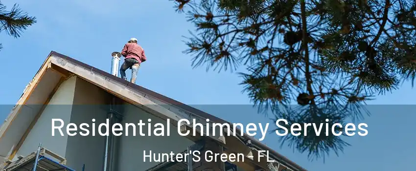 Residential Chimney Services Hunter'S Green - FL