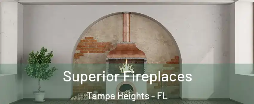 Superior Fireplaces Tampa Heights - FL