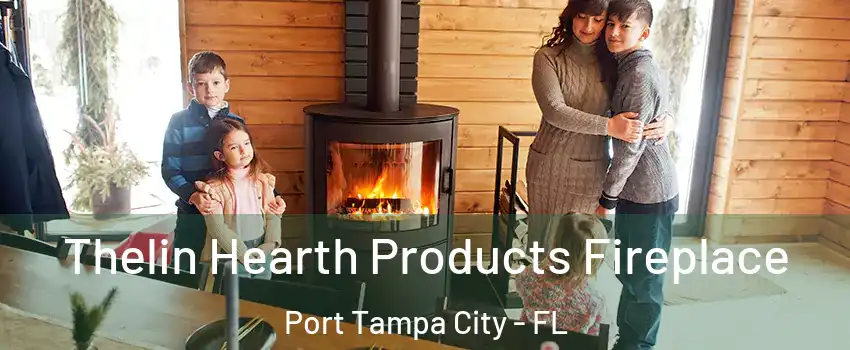 Thelin Hearth Products Fireplace Port Tampa City - FL