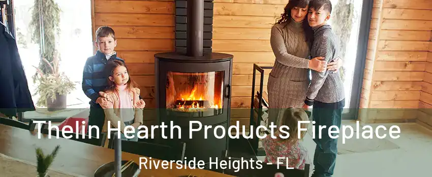 Thelin Hearth Products Fireplace Riverside Heights - FL