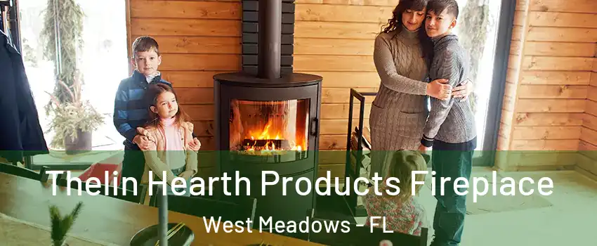 Thelin Hearth Products Fireplace West Meadows - FL